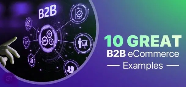 10 great B2b ecommerce examples